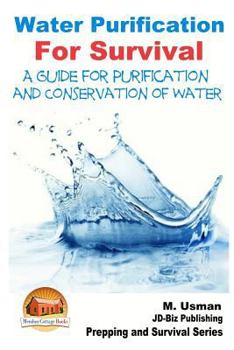 Paperback Water Purification For Survival - A Guide for Purification and Conservation of W Book