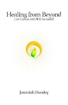 Paperback Healing from Beyond: Can Cancer And AIDS Be Cured? [Large Print] Book