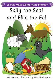 Paperback Sally the Seal and Ellie the Eel: Sounds make Words make Stories, Plus Level, Series 2, Book 2 Book