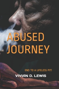 Paperback Abused Journey: End to a Lifeless Pit Book