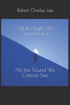 Paperback All the Light We Cannot Hear, All the Sound We Cannot See Book