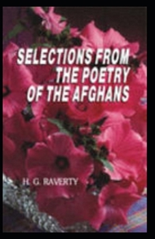 Selections from the Poetry of the Afghans: illustrated edition