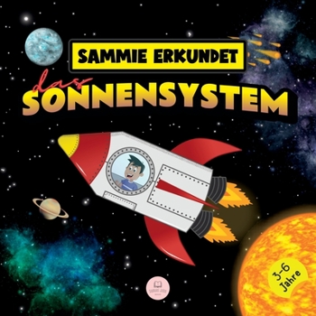 Paperback Sammie erkundet das Sonnensystem: Erfahren Sie mehr über die Planeten [German] Book