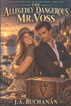 The Allegedly Dangerous Mr. Voss (The Highly Inconvenient Men Series)