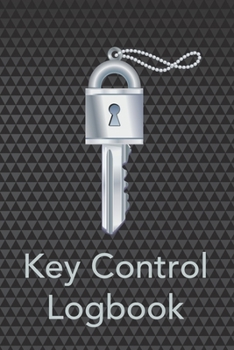 Paperback Key Control Logbook: Easy to use "Log in/Log out" usage notebook for staff and key holders Book