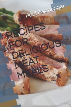 Paperback Recipes for Delicious Meat Meals Book