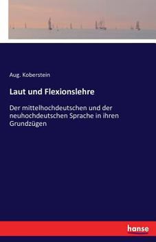 Paperback Laut und Flexionslehre: Der mittelhochdeutschen und der neuhochdeutschen Sprache in ihren Grundzügen [German] Book