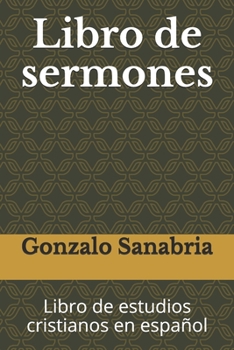 Paperback Libro de sermones: Libro de estudios cristianos en español [Spanish] Book