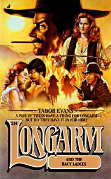 Longarm and the Racy Ladies - Book #214 of the Longarm