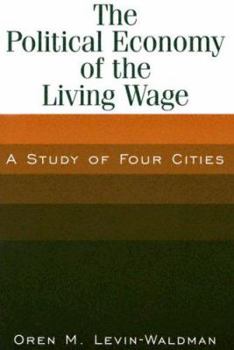 Paperback The Political Economy of the Living Wage: A Study of Four Cities Book