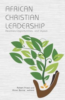 Paperback African Christian Leadership: Realities, Opportunities, and Impact Book