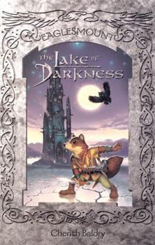 The Lake of Darkness - Book #3 of the Eaglesmount Trilogy