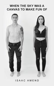 Paperback When the Sky Was a Canvas to Make Fun of Book