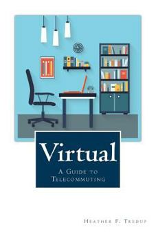 Paperback Virtual: A Guide to Telecommuting Book