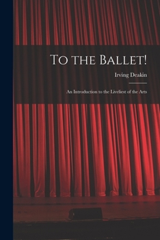 Paperback To the Ballet!: an Introduction to the Liveliest of the Arts Book