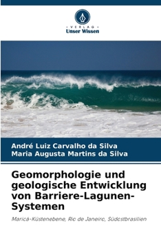 Geomorphologie und geologische Entwicklung von Barriere-Lagunen-Systemen (German Edition)
