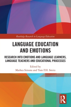 Paperback Language Education and Emotions: Research into Emotions and Language Learners, Language Teachers and Educational Processes Book