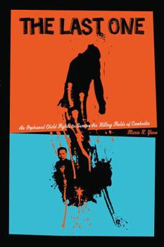 Paperback The Last One: An Orphaned Child Fights to Survive the Killing Fields of Cambodia Book