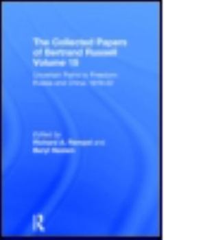 The Collected Papers of Bertrand Russell, Volume 15: Uncertain Paths to Freedom: Russia and China 1919-1922 - Book #15 of the Collected Papers of Bertrand Russell