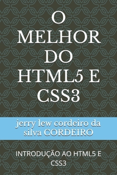 Paperback O Melhor Do HTML5 E CSS3: Introdução Ao HTML5 E CSS3 [Portuguese] Book