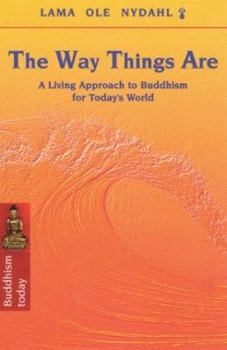 Paperback The Way Things Are: A Living Approach to Buddhism for Today's World Book