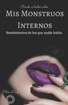 Paperback Mis Monstruos Internos: Sentimientos de los que nadie habla [Spanish] Book