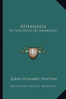 Paperback Athanasia: Or Four Books On Immortality Book