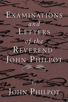 Paperback Examinations and Letters of the Rev. John Philpot Book