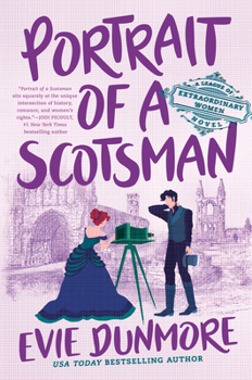 Portrait of a Scotsman - Book #3 of the A League of Extraordinary Women