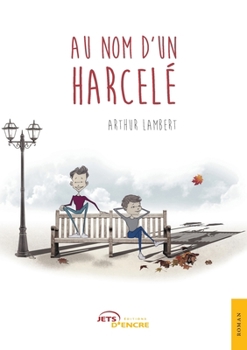 Au nom d'un harcelé (French Edition)