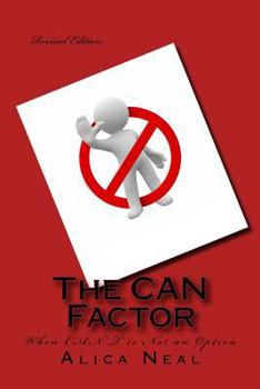 Paperback The CAN Factor: When CAN'T is Not an Option Book