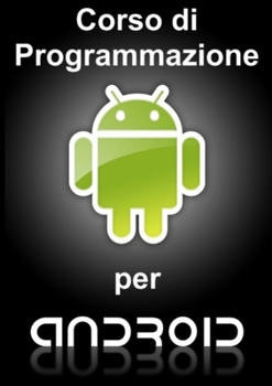 Paperback Corso di programmazione per Android [Italian] Book