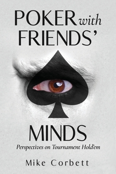 Paperback Poker With Friends' Minds: Perspectives on Tournament Hold'em Book