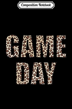 Composition Notebook: Game Day Leopard Premium  Journal/Notebook Blank Lined Ruled 6x9 100 Pages