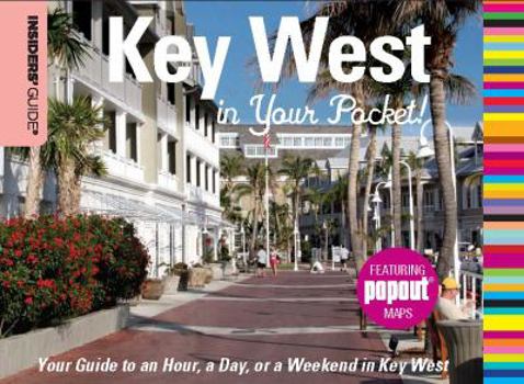 Hardcover Insiders' Guide: Key West in Your Pocket!: Your Guide to an Hour, a Day, or a Weekend in Key West Book