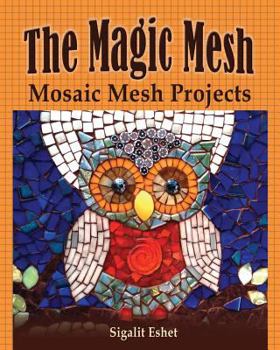 Paperback The Magic Mesh - Mosaic Mesh Projects Book