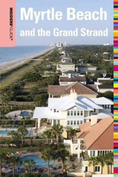 Paperback Insiders' Guide(r) to Myrtle Beach and the Grand Strand Book