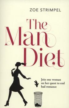 Paperback The Man Diet: One woman's quest to end bad romance Book