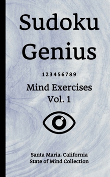 Paperback Sudoku Genius Mind Exercises Volume 1: Santa Maria, California State of Mind Collection Book