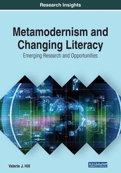 Paperback Metamodernism and Changing Literacy: Emerging Research and Opportunities Book