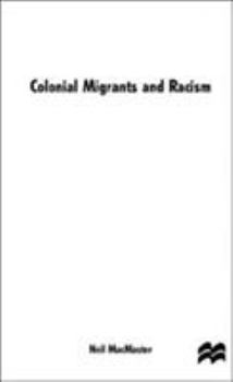 Hardcover Colonial Migrants and Racism: Algerians in France, 1900-62 Book