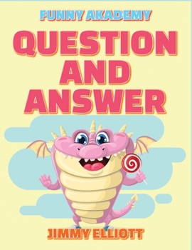 Hardcover Question and Answer - 150 PAGES A Hilarious, Interactive, Crazy, Silly Wacky Question Scenario Game Book - Family Gift Ideas For Kids, Teens And Adult Book