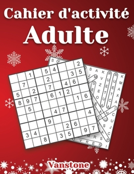 Paperback Cahier d'activité Adulte: 200 Sudoku et mots croisés en gros caractères avec des solutions - Édition de Noël [French] Book