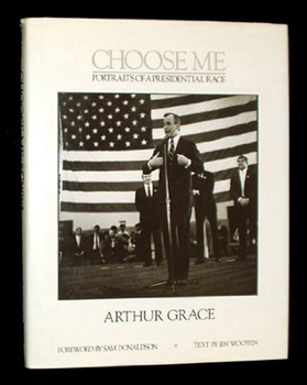 Hardcover Choose Me: Portraits of a Presidential Race Book