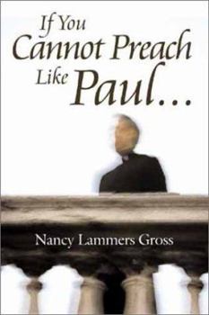 Paperback If You Cannot Preach Like Paul Book