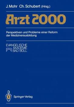 Paperback Arzt 2000: Perspektiven Und Probleme Einer Reform Der Medizinerausbildung [German] Book