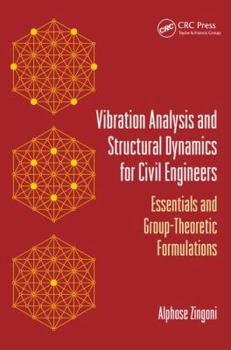 Paperback Vibration Analysis and Structural Dynamics for Civil Engineers: Essentials and Group-Theoretic Formulations Book