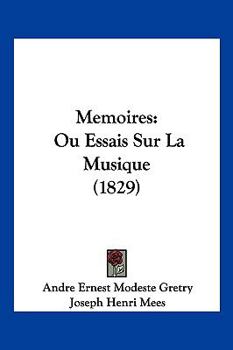 Paperback Memoires: Ou Essais Sur La Musique (1829) [French] Book