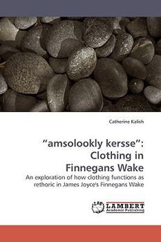 amsolookly kersse: Clothing in Finnegans Wake