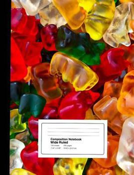 Paperback Composition Notebook: Gummy Bears: Wide Ruled Paper 7.44 X 9.59 Inches 100 Sheets / 200 Pages Book